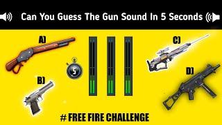 CHALLENGE - CAN YOU GUESS THE GUN SOUND IN 5S  GARENA FREE FIREFIRE