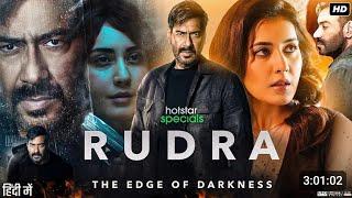 Rudra Full Movie  Ajay Devgn  Rashi Khanna  Esha Deol  Ashwini Kalsekar  Review & Facts HD