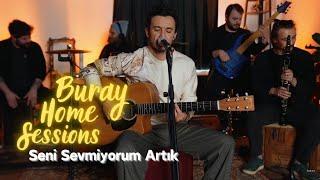 Buray - Seni Sevmiyorum Artık Home Sessions