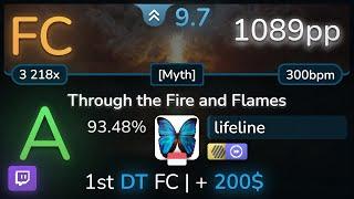  9.7⭐ lifeline  DragonForce - Through the Fire and Flames Myth +HDDT 93.48%  1089pp FC - osu