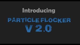 ParticleFlocker 2.0 - Announcement Trailer