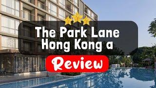 The Park Lane Hong Kong a Pullman Hotel Review - Is This Hotel Worth It?