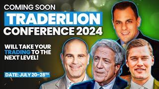 Get Ready to Revolutionize Your Trading at The 2024 TraderLion Trading Conference