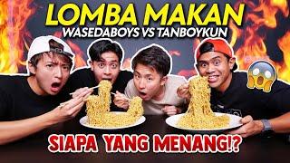 LOMBA MAKAN MIE 5 BUNGKUS & NASI PADANG TANBOYKUN VS WASEDABOYS