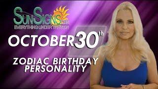 October 30th Zodiac Horoscope Birthday Personality - Scorpio - Part 2