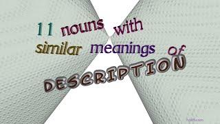 description - 12 nouns which are synonym of description sentence examples