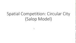 Spatial Competition Circular City or Salop model