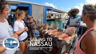 Sailing to Nassau The Sailing Family Ep.74