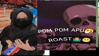 pom pom apu  tik tok ar roast  pom pom bilai  picci sham