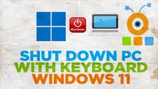 How to Shut Down Laptop In Windows 11 With Keyboard