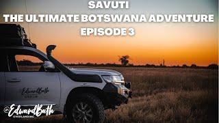 SAVUTI  CHOBE NATIONAL PARK  The Ultimate Botswana Adventure  Episode 3