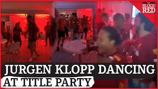 Jurgen Klopp DANCING at Liverpools private champions party