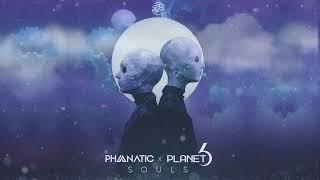 Phanatic & Planet 6 - Souls Original Mix