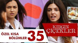 Kırgın Çiçekler Özel Kısa Bölümler  35