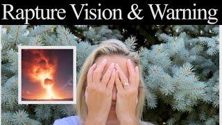 Powerful Rapture vision and Warning