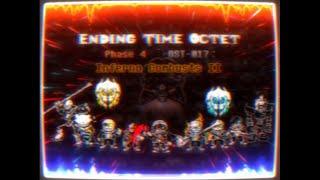 Ending Time Octet - Phase 4 Inferno Combusts II Part 2