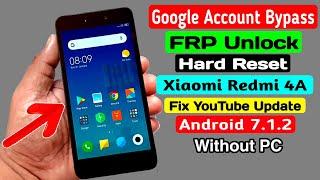 Redmi 4A 2016116 Hard Reset & GoogleFRP Bypass 2020 Fix YouTube Update ANDROID 7.1.2 Without PC