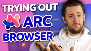 Arc browser review & walkthrough  Why you should try it?