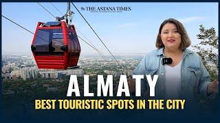 Exploring Almaty Best Touristic Spots in The City