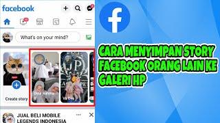 Cara Menyimpan Story Facebook Orang Lain Ke Galeri HP