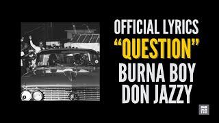 Burna Boy - Question feat. Don Jazzy Official Lyrics Video