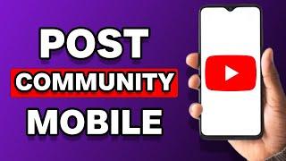 How To Make A Community Post On YouTube Mobile Full Tutorial