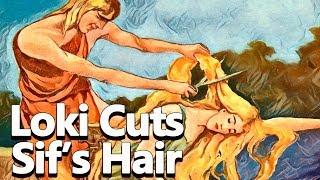 Loki Cuts Goddess Sifs Hair The gifts of the gods Part 12  Norse Mythology