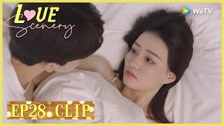 【Love Scenery】EP28 Clip  Lu Jing asked for a kiss in the sweet morning  良辰美景好时光  ENG SUB