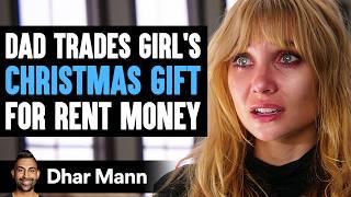 Dad TRADES Girls Gift For Money What Happens Next Is Shocking  Dhar Mann Studios