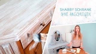 How to Schrank im Shabby Chic Stil streichen ohne abscheifen