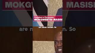 President Masisi Discusses Confidence and Uncertainty Ahead of Botswana Elections