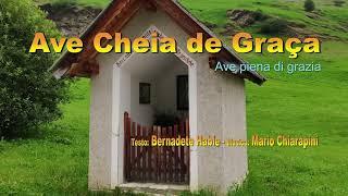 AVE CHEIA DE GRACA  Musica Mario Chiarapini - Testo Bernadete Hable