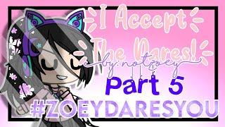 I Accept the Dares Part 5 #zoeydaresyou