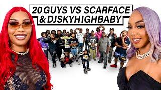 20 GUYS VS 2 REALITY STARS SCARFACE & DJSKYHIGHBABY