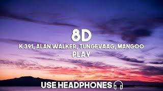 K 391 Alan Walker Tungevaag Mangoo - Play 8D Audio