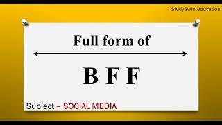 BFF ka full form  Full form of BFF in English   Subject - SOCIALMEDIA