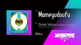 Mameyudoufu - Drink Water This Is a Threat