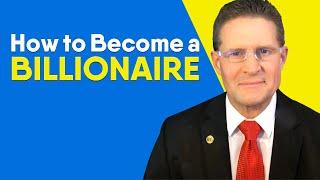 How to Become a BILLIONAIRE Starting With $0