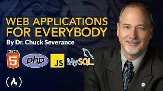 Web Applications for Everybody Course - Dr. Chuck Teaches HTML PHP SQL CSS JavaScript and more