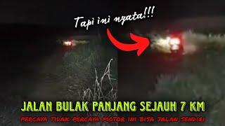 sudah diingatkan warga jangan masuk bulak panjang sejauh 7 km tapi nekat bertemu motor jalan sendiri