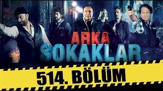 ARKA SOKAKLAR 514. BÖLÜM  FULL HD