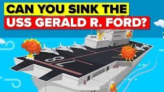 What Would It Take To Sink USS Gerald R Ford Aircraft Carrier?
