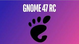 Heres Whats New in GNOME 47 RC