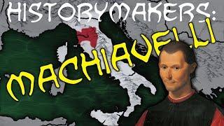 History-Makers Machiavelli
