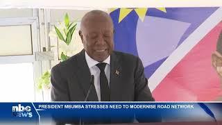 President Mbumba calls for investment to modernise Namibias road network - nbc