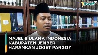 Majelis Ulama Indonesia Kabupaten Jember Haramkan Joget Pargoy