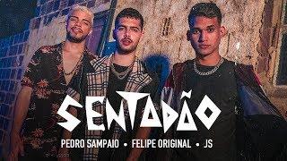 Pedro Sampaio Felipe Original JS o Mão de Ouro - SENTADÃO