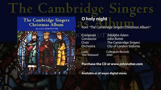 O holy night - Adolphe Adam John Rutter Cambridge Singers City of London Sinfonia