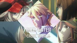 God Eater - Cruel World AMV  ASMV  Trailer