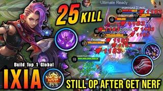 25 Kills Ixia is Still OVERPOWERED After Get Nerf - Build Top 1 Global Ixia  MLBB